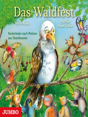 cover image of Das Waldfest. Kinderlieder nach Motiven aus Skandinavien